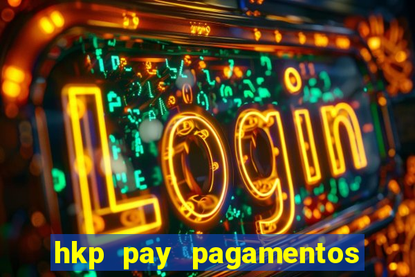 hkp pay pagamentos ltda jogo do tigre